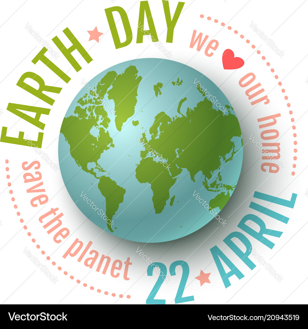 Earth Day 22 April Royalty Free Vector Image Vectorstock