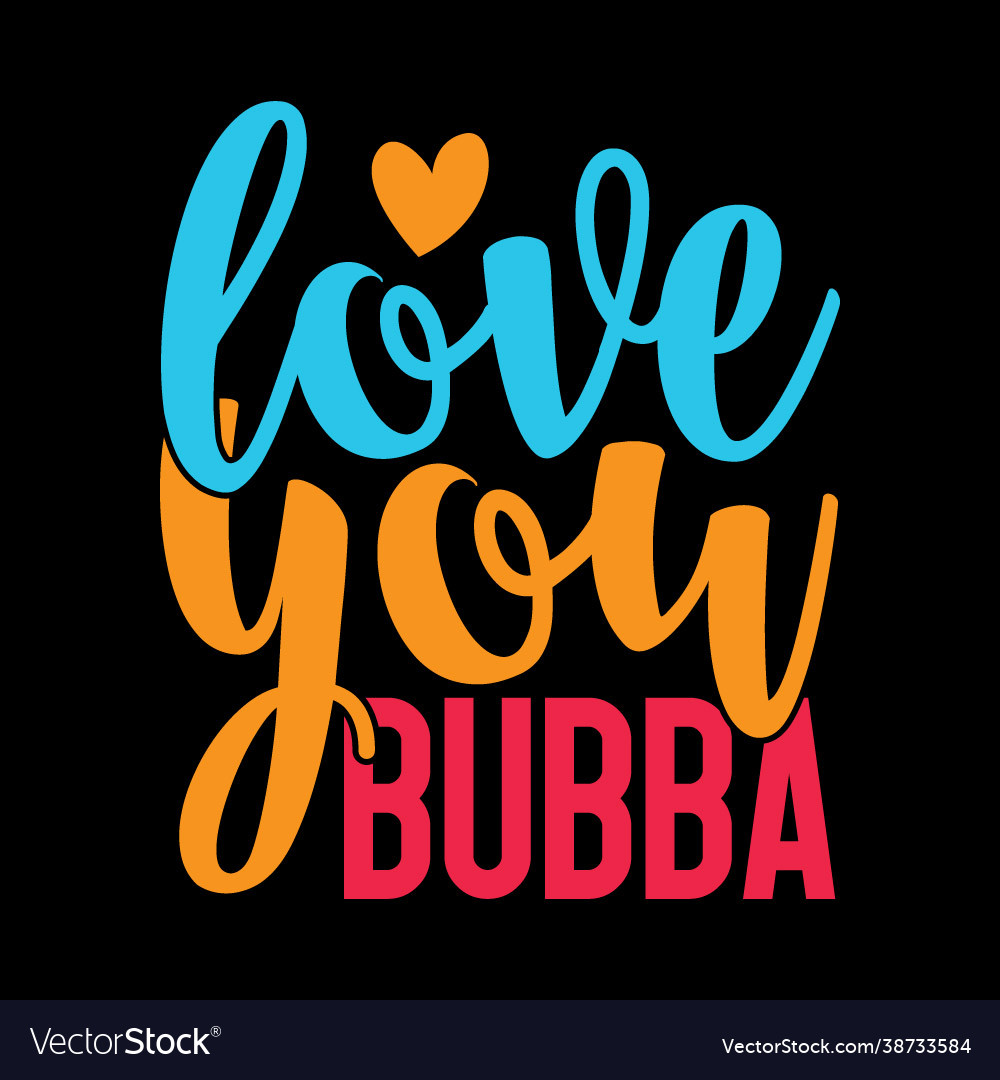 Liebe Sie bubba Typografie Text Stil Design