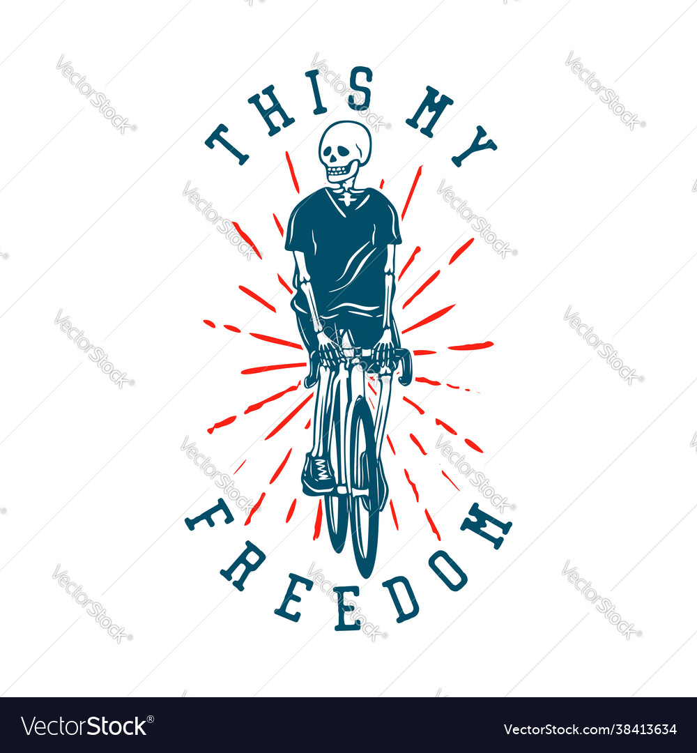 T shirt design this my freedom with skeleton