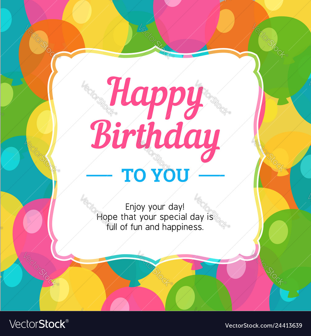 Happy birthday greeting card with colorful party