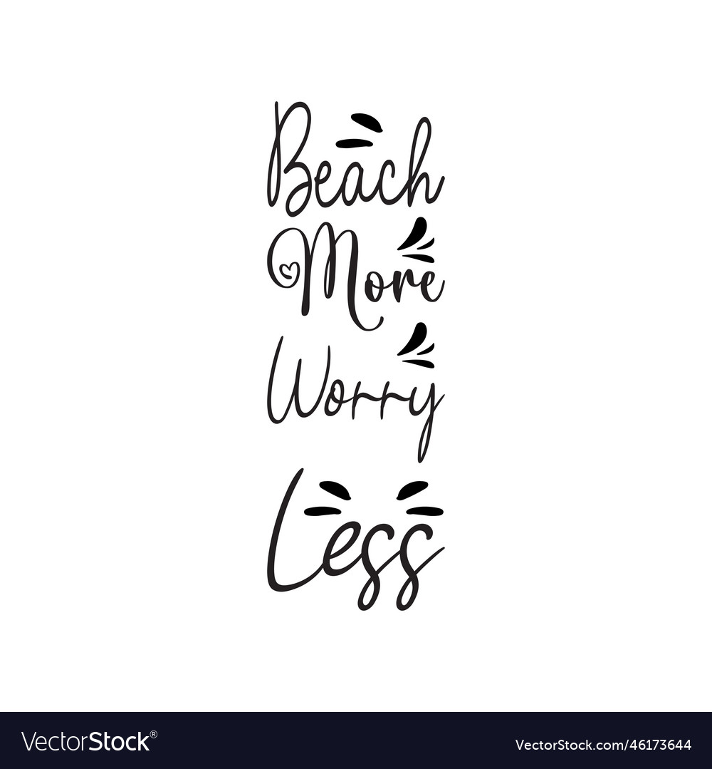 Beach more worry less black letter quote