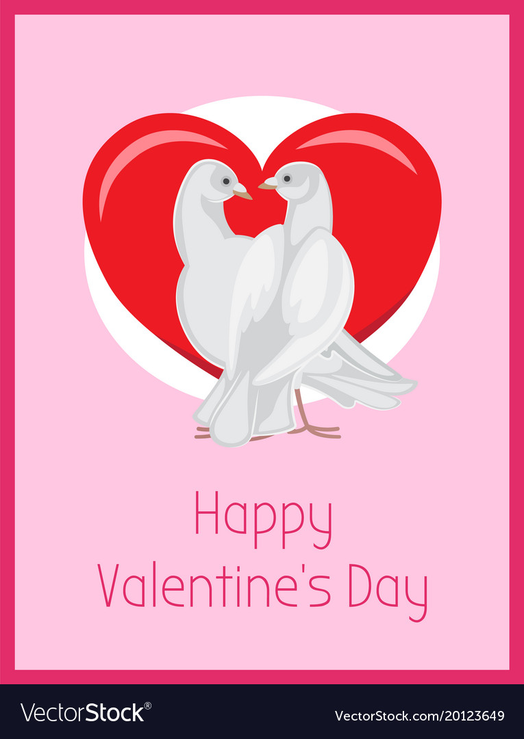 Happy valentines day poster with doves look love