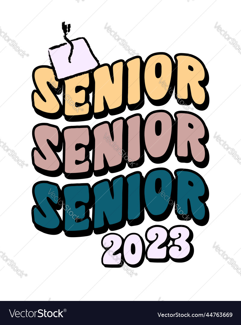 Senior 2023 Graduation Quote Retro Groovy Typo Vector Image Senior 2023 Graduation Quote Retro Groovy Typo Vector Image