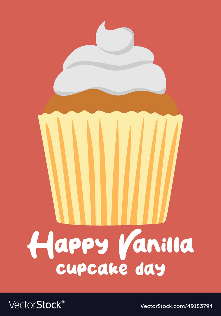 Happy vanilla cupcake day with delicious Vector Image