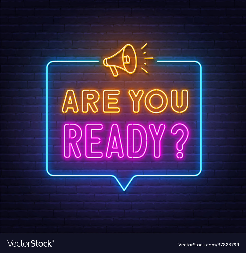 are-you-ready-neon-sign-in-speech-bubble-vector-image