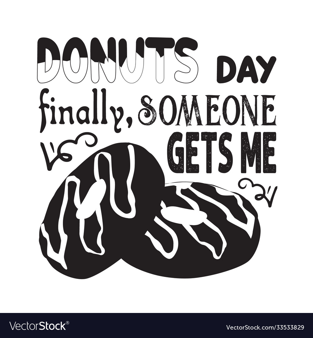 Donuts quote and saying day finally