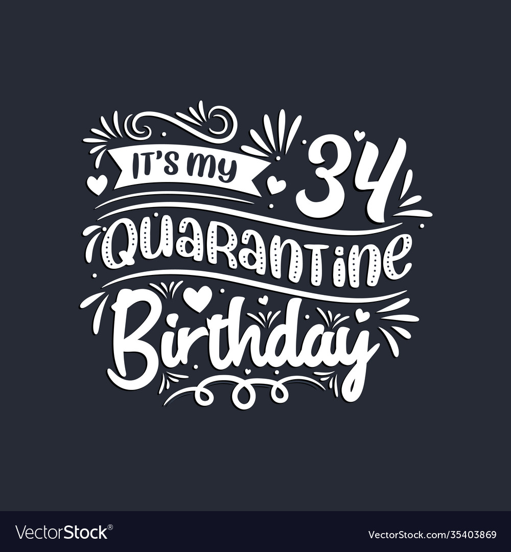 34th birthday celebration on quarantine its my 34 Vector Image