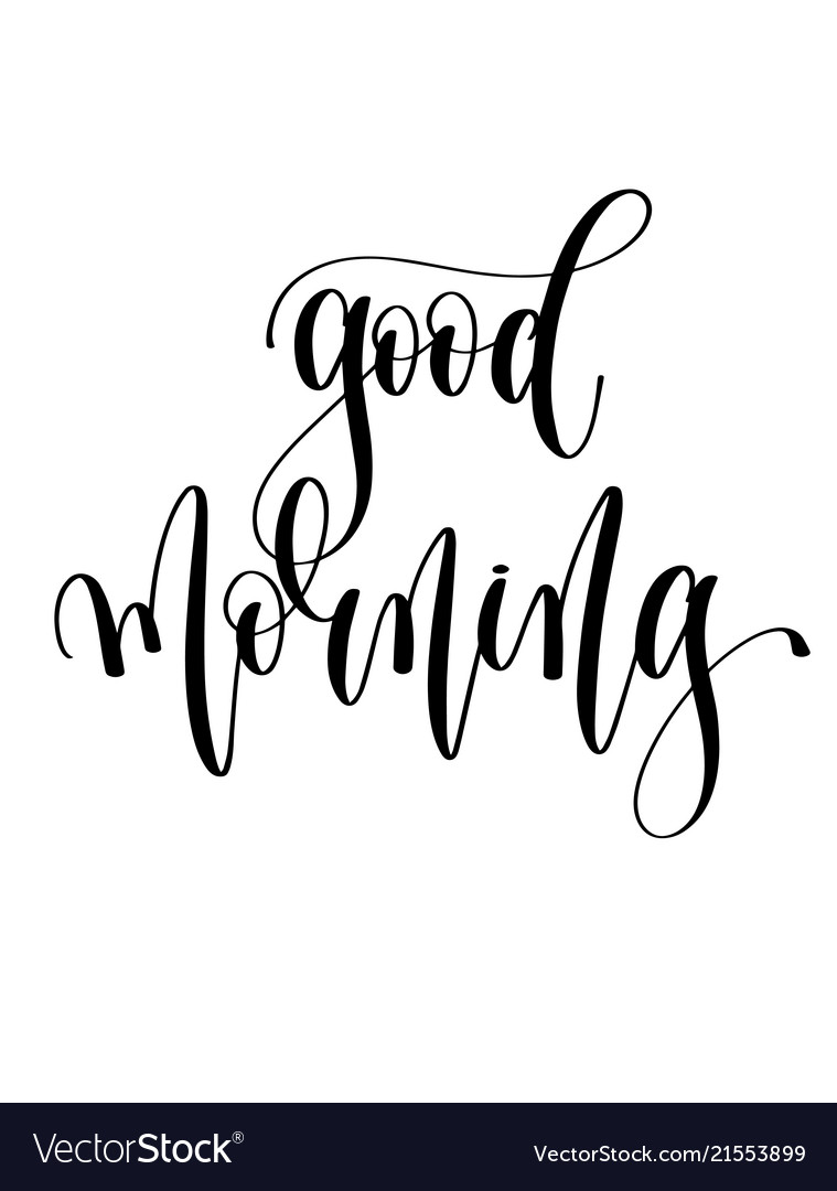 Good morning - black and white hand lettering Vector Image