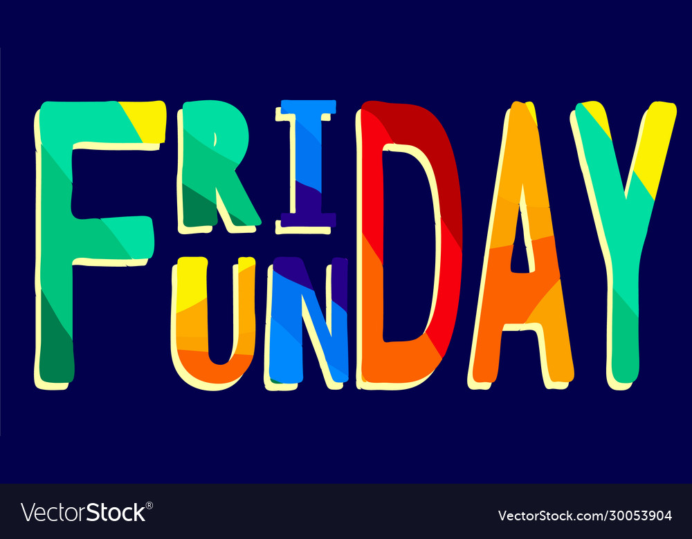 Friday funday Royalty Free Vector Image - VectorStock