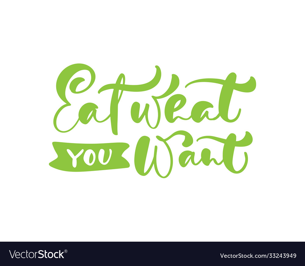 Eat what you want hand drawn modern ink brush