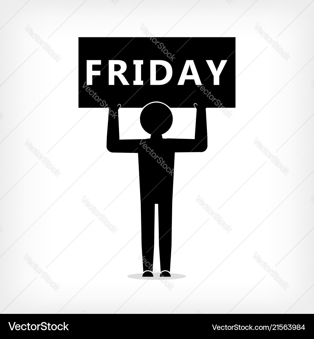 Man with a poster with an inscription friday Vector Image