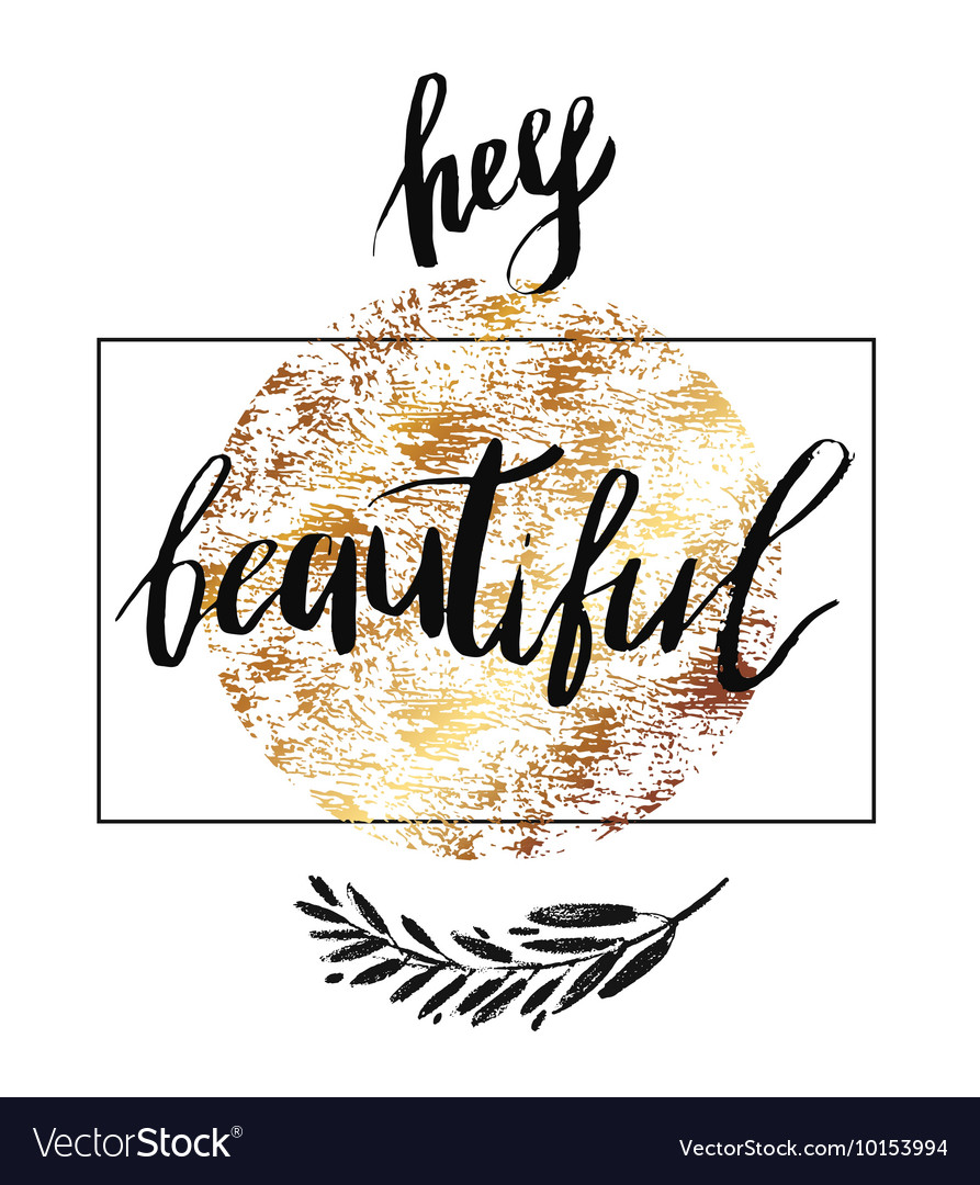 Hey beautiful - lettering with hand drawn