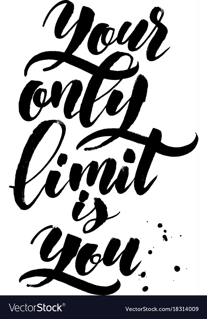 Your only limit is you modern calligraphy hand Vector Image