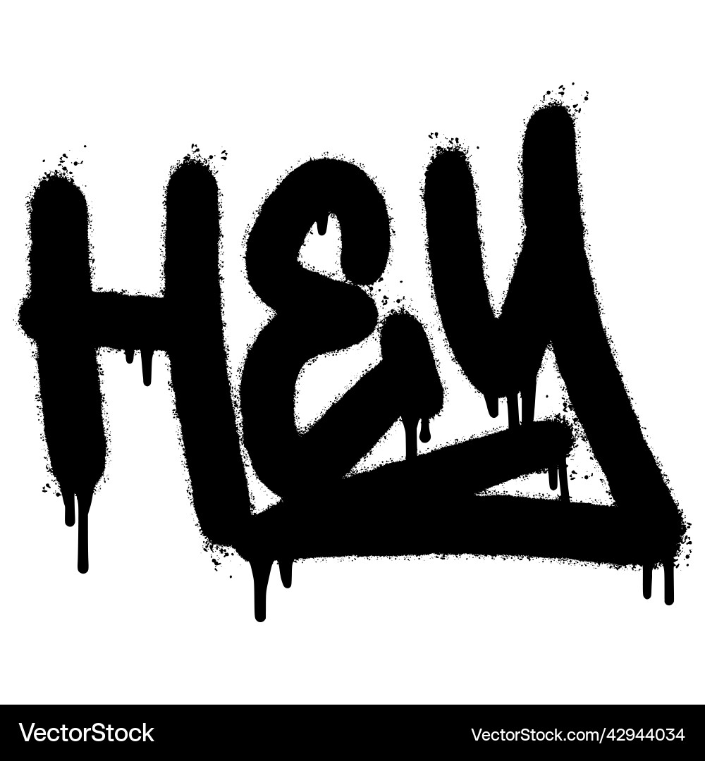 Graffiti hey word sprayed isolated on white Vector Image