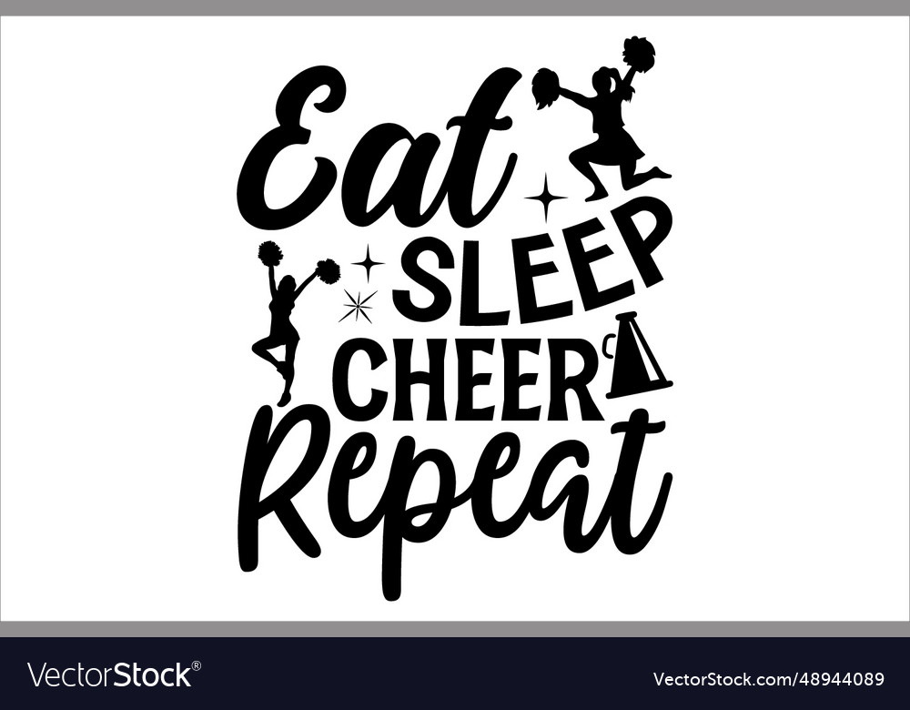 Eat sleep cheer repeat