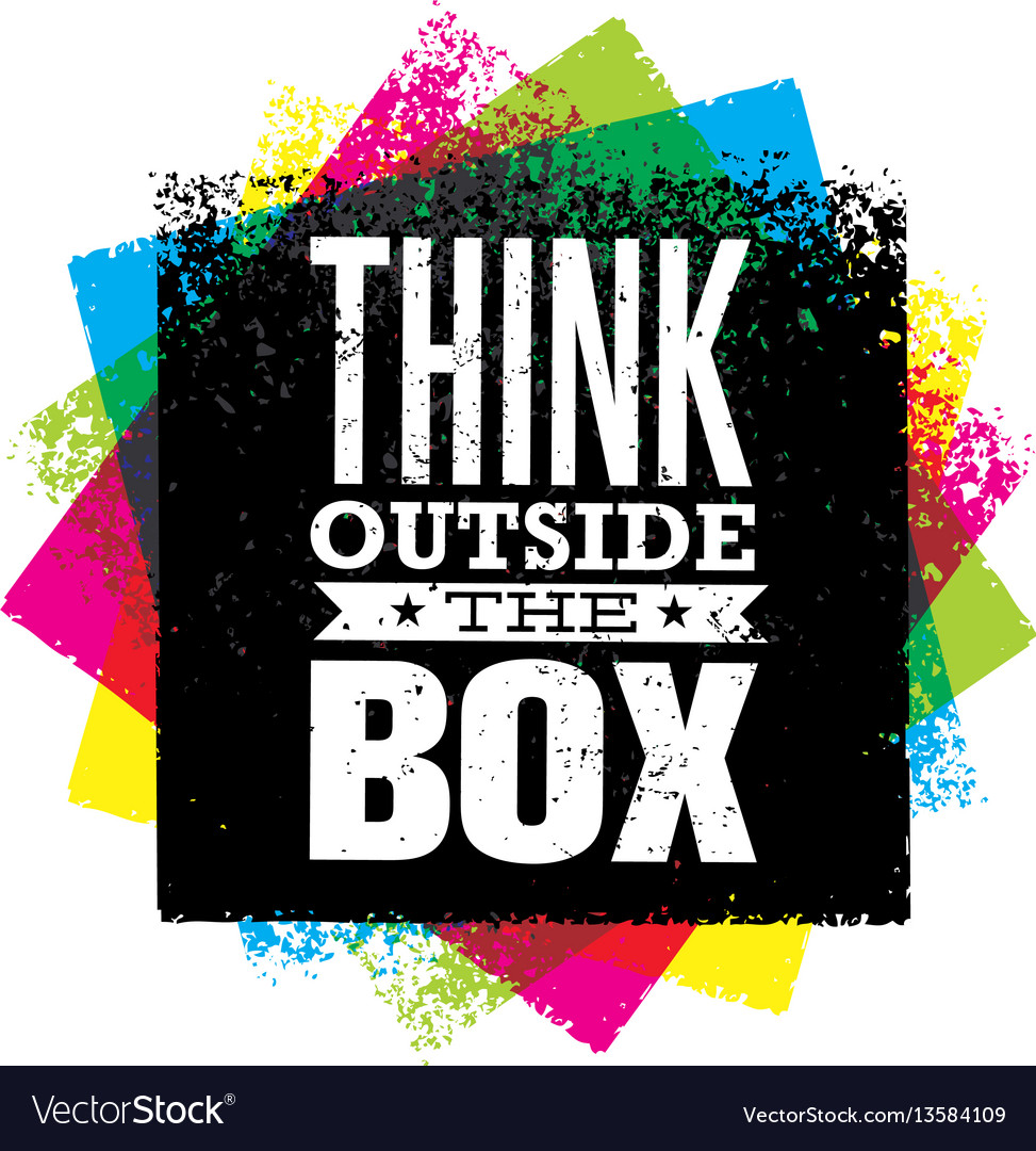 Think outside the box artistic grunge motivation Vector Image