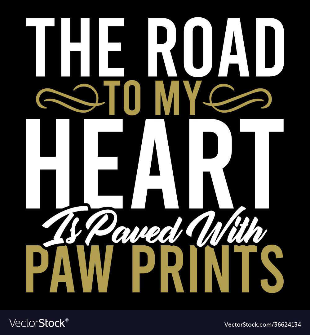 Heart is paved with paw prints dog family