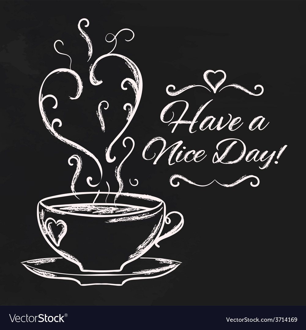 Have a nice day background with cup of tea