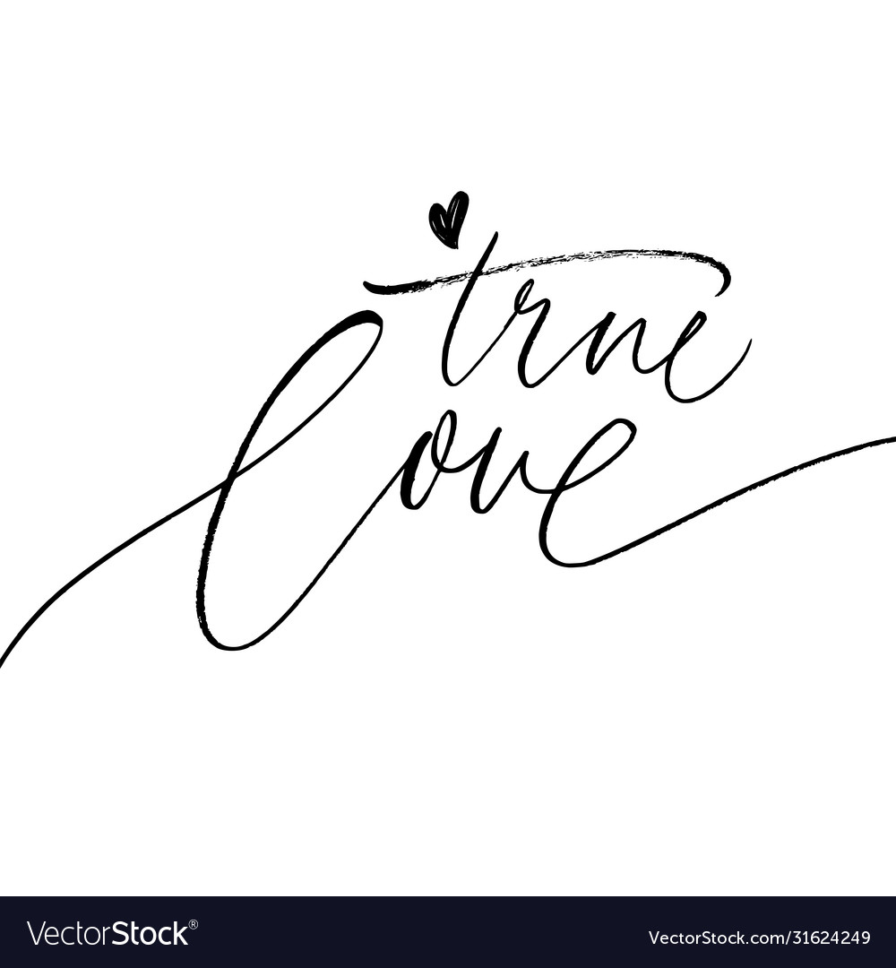 True Love - Lettering Valentines Day Calligraphy Phrase Isolated