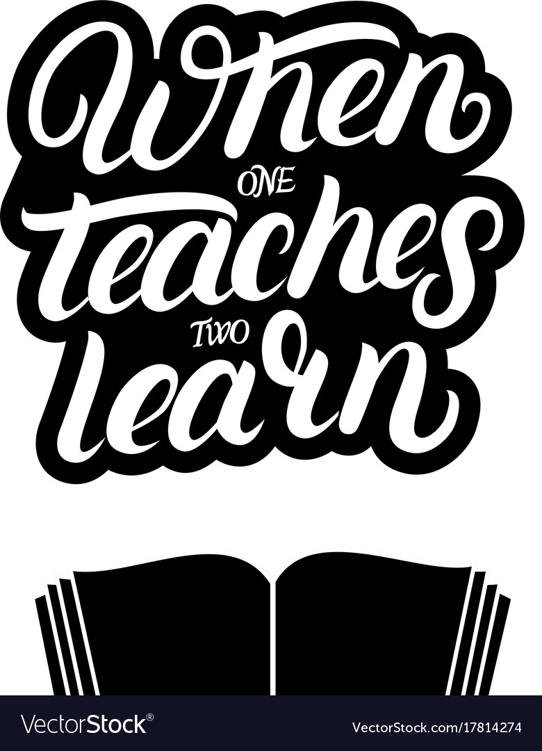 When one teaches two learn hand written lettering Vector Image