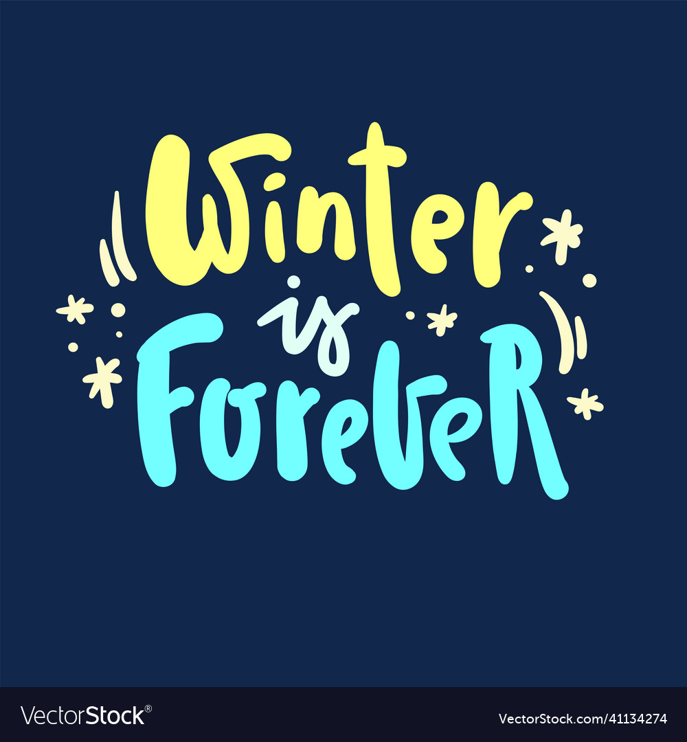 Winter is forever - inspire motivational quote