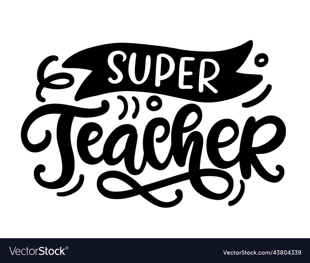 Super Teacher Hand Written Lettering Royalty Free Vector