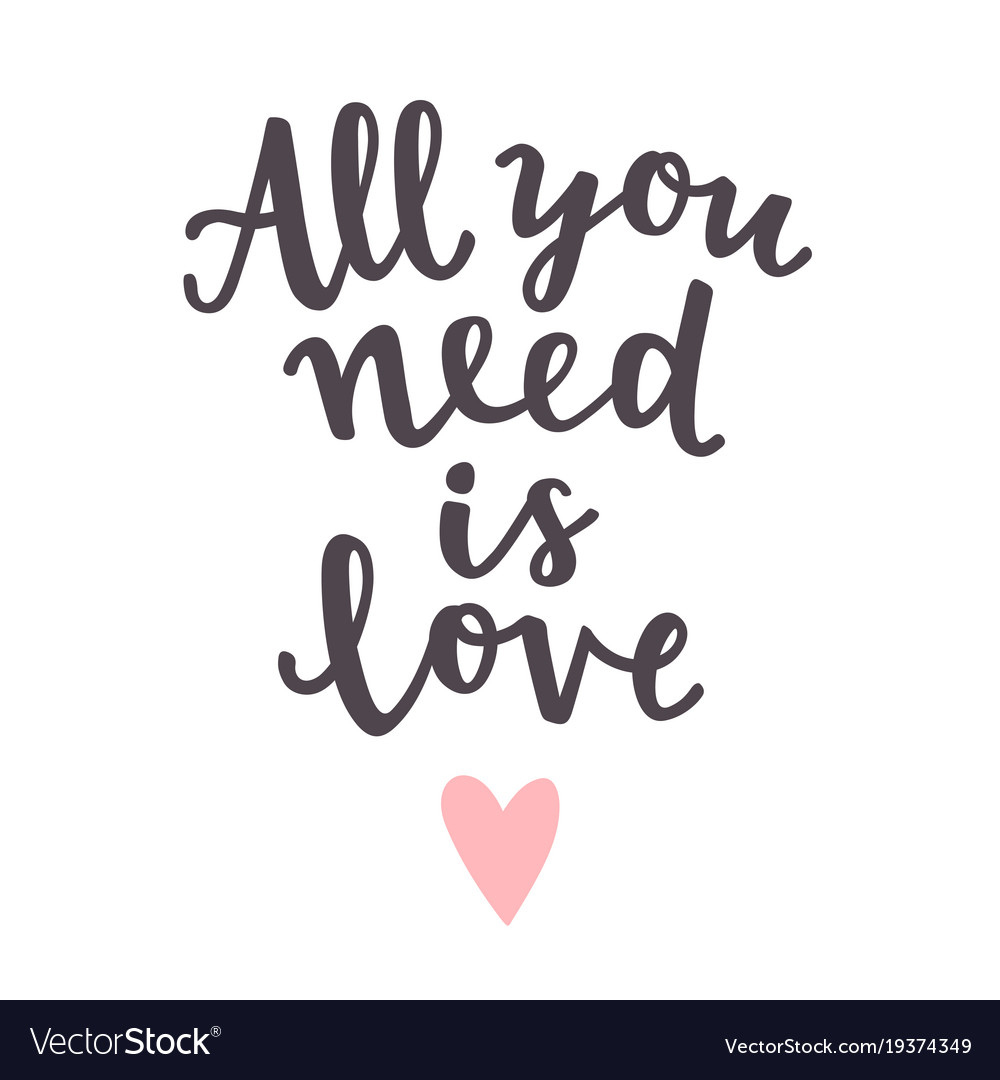 All you need is love cute romantic quote Vector Image