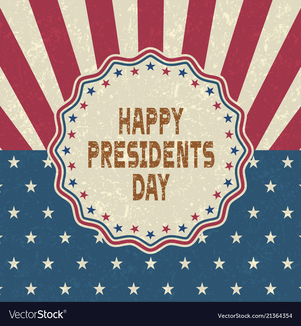 Grunge happy presidents day backgroundretro style Vector Image