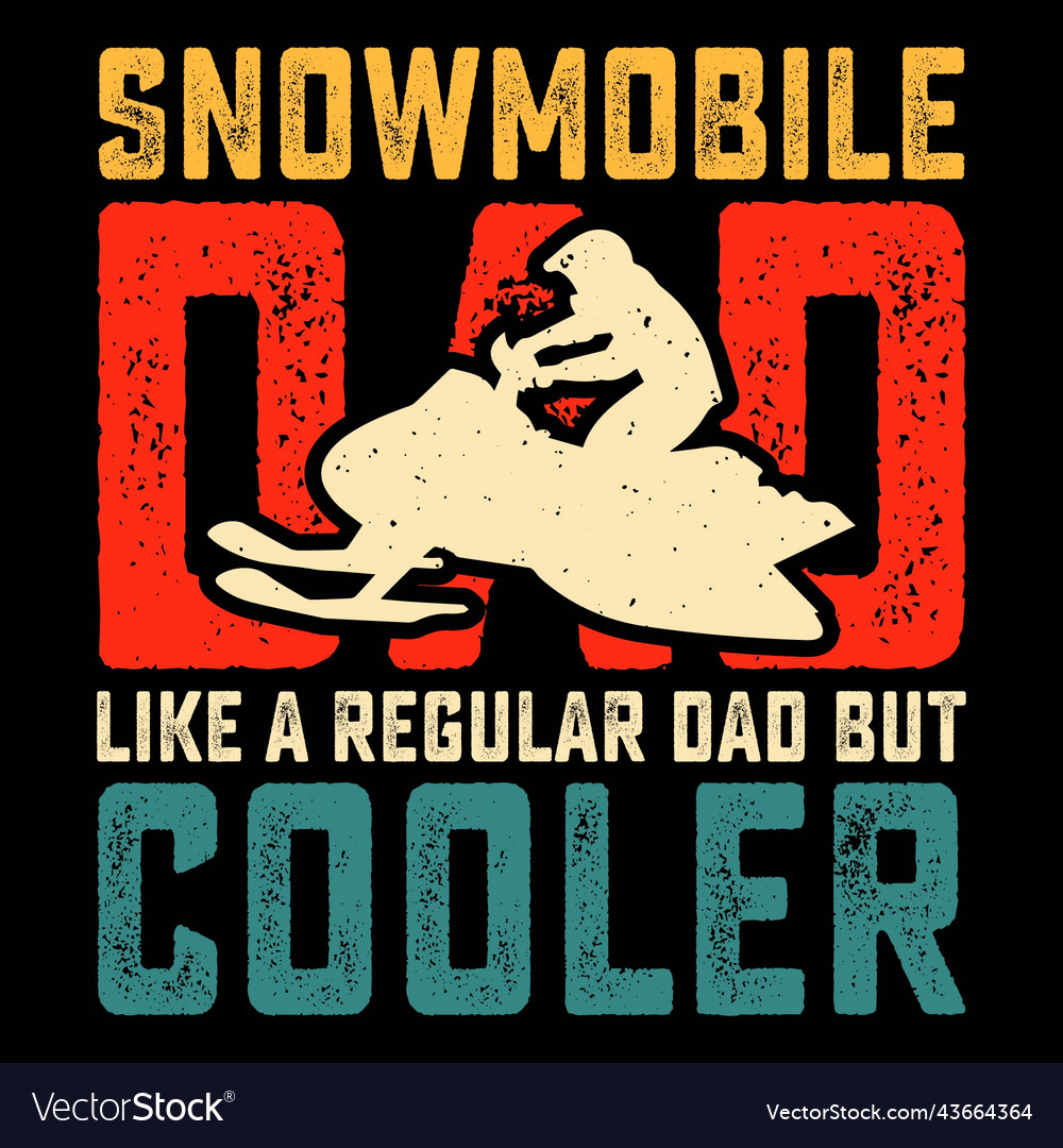 Snowmobile dad funny fathers day t-shirt design Vector Image