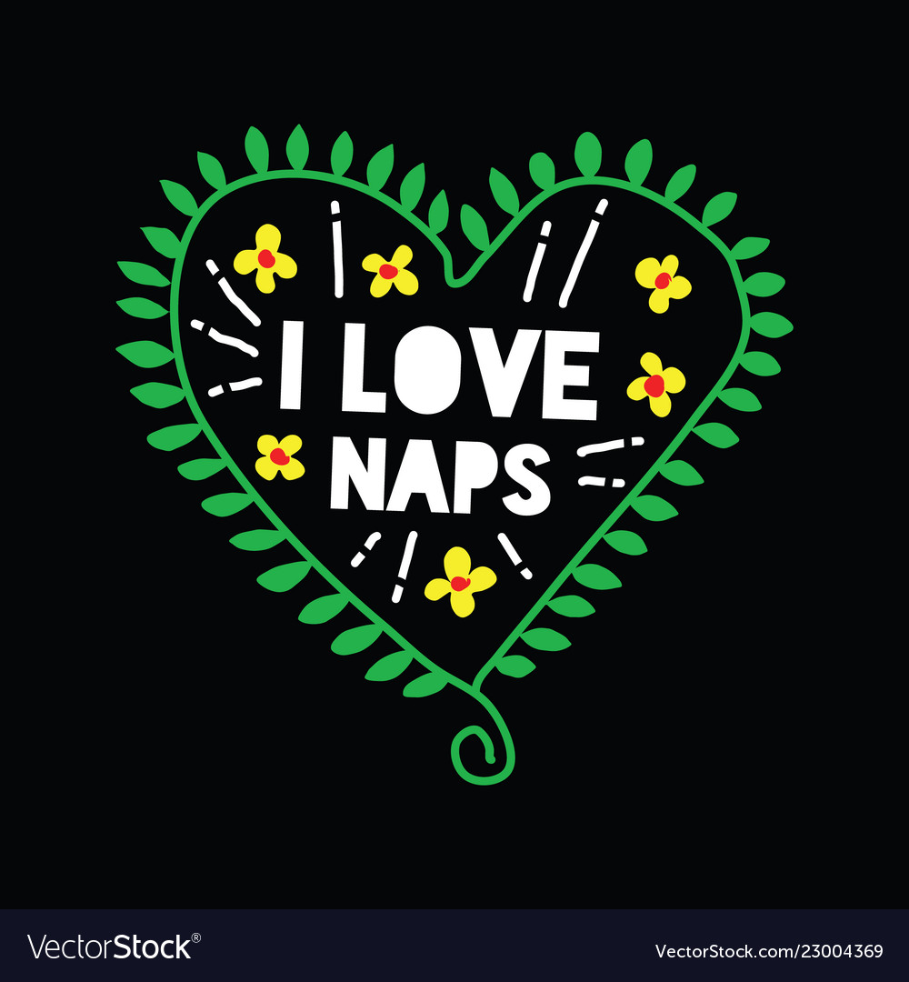 I love naps Royalty Free Vector Image - VectorStock