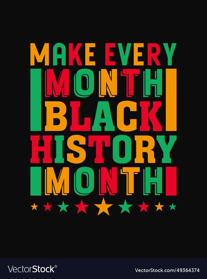 Make every month black history tshirt design