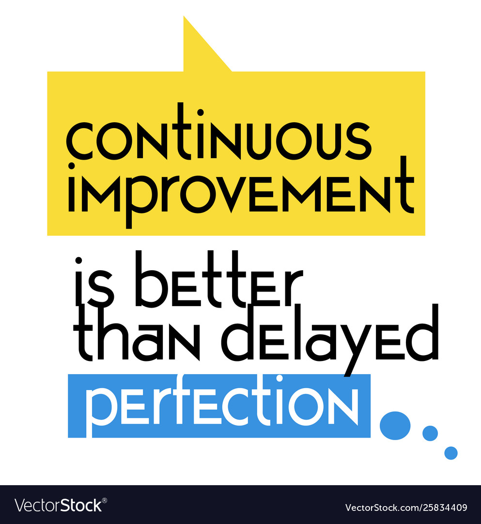 Continuous improvement is better than delayed Vector Image