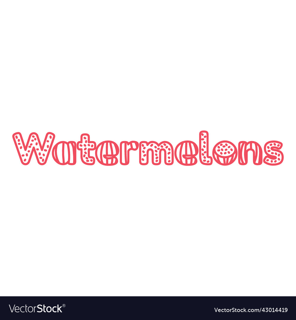 Watermelon word stroke Royalty Free Vector Image