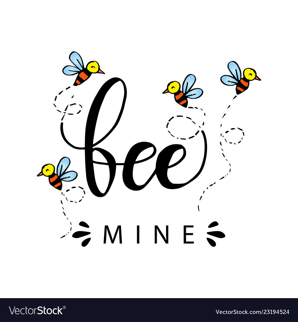 Bee mine hand lettering love concept Royalty Free Vector