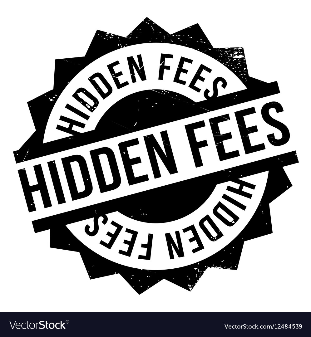 Hidden fees rubber stamp