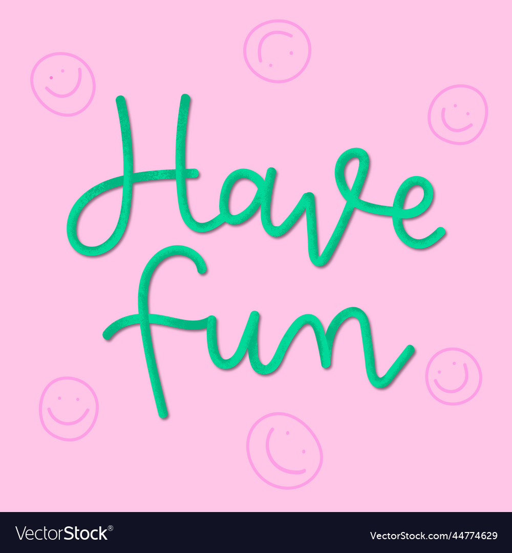 Green have fun text typography message Royalty Free Vector
