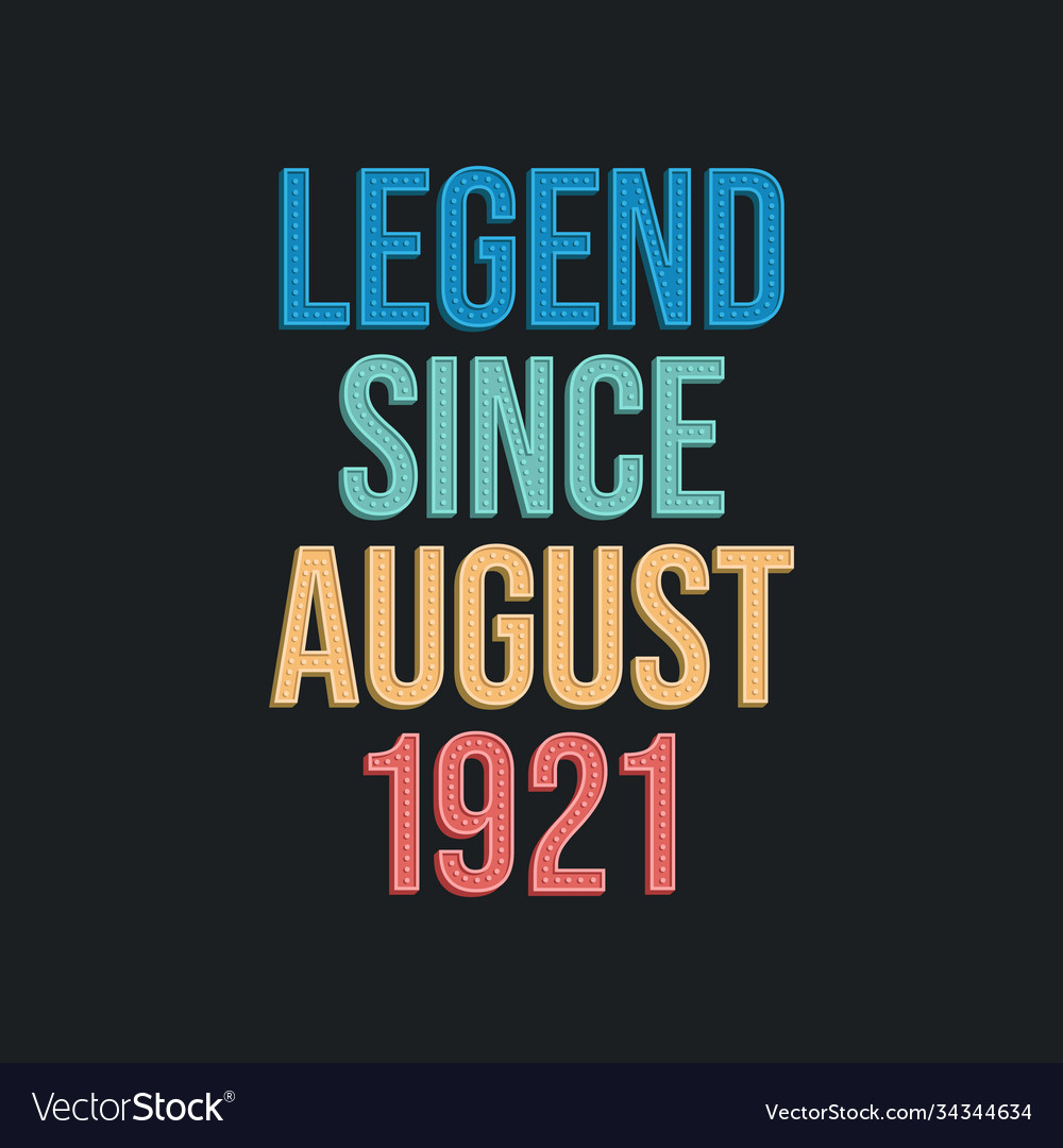 Legende seit August 1921 - retro Vintage Geburtstag