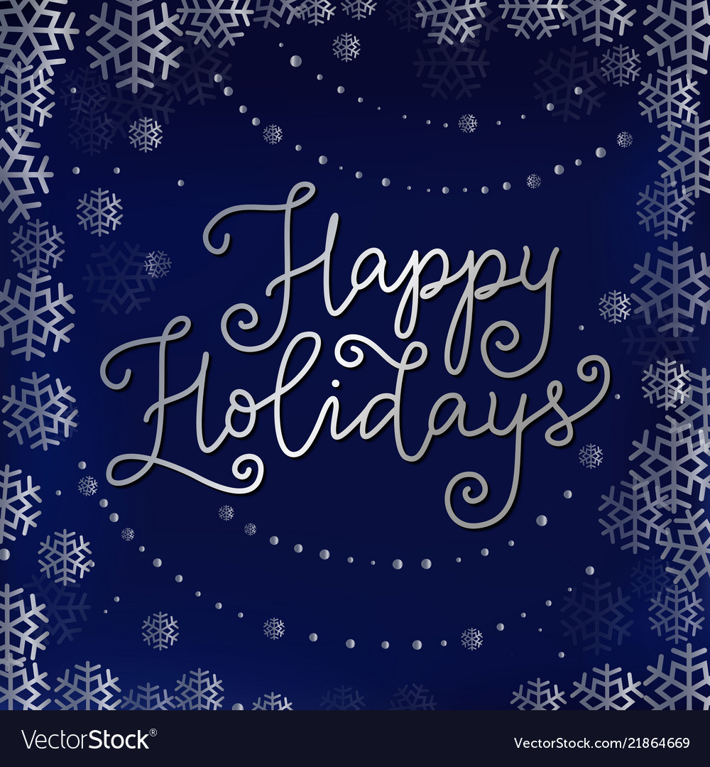 Happy holidays in silver on blue with snowflakes Vector Image