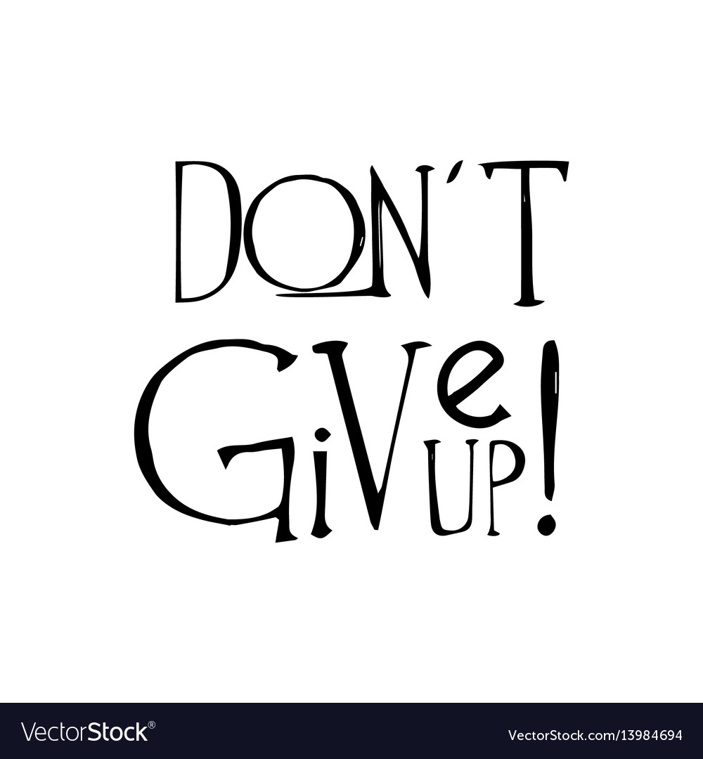 Motivational poster don t give up Royalty Free Vector Image