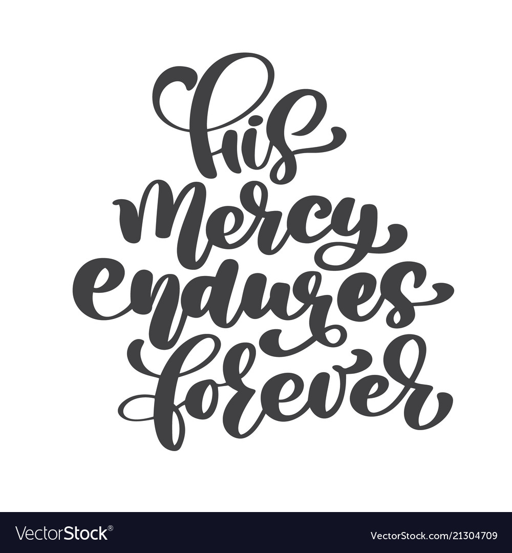 Hand lettering his mercy endures forever biblical Vector Image