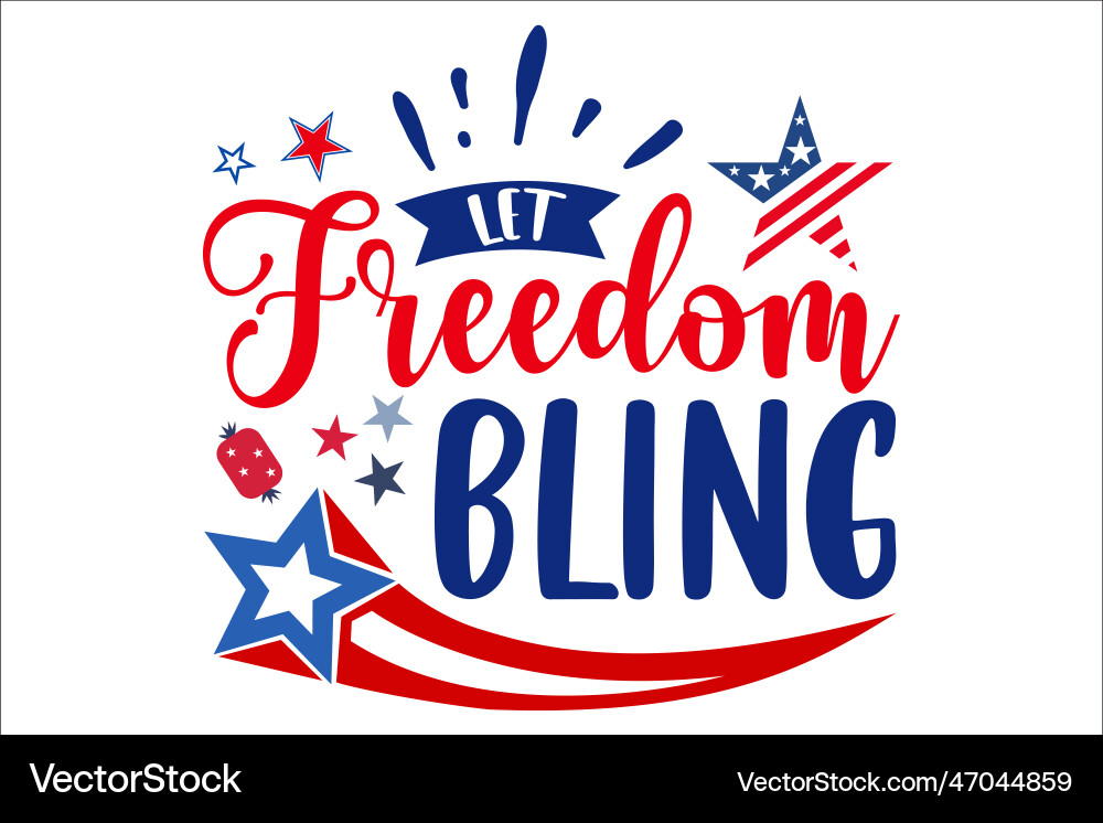 Let freedom bling Royalty Free Vector Image - VectorStock