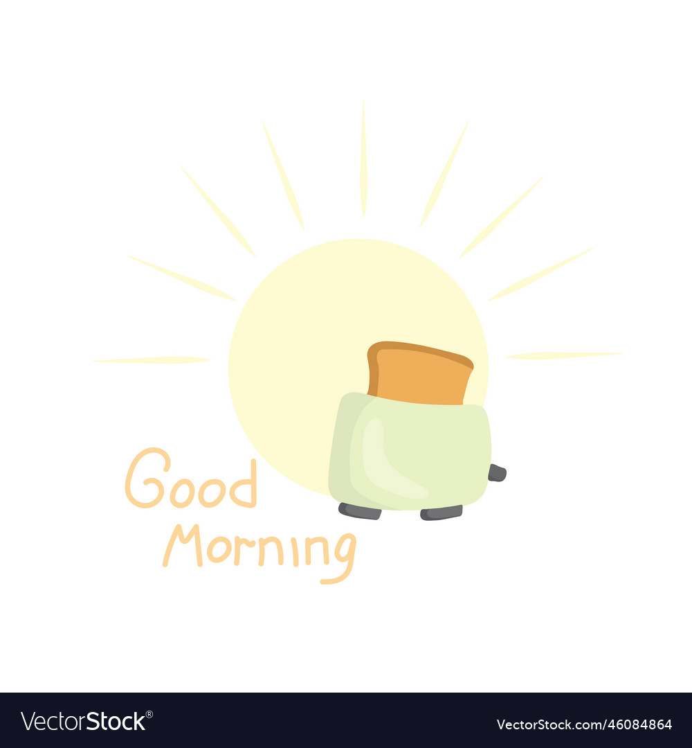 Toaster and good morning text Royalty Free Vector Image