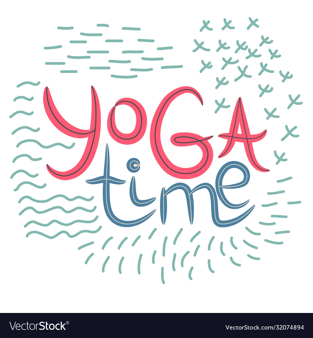 Yoga time inscription quote about life Royalty Free Vector