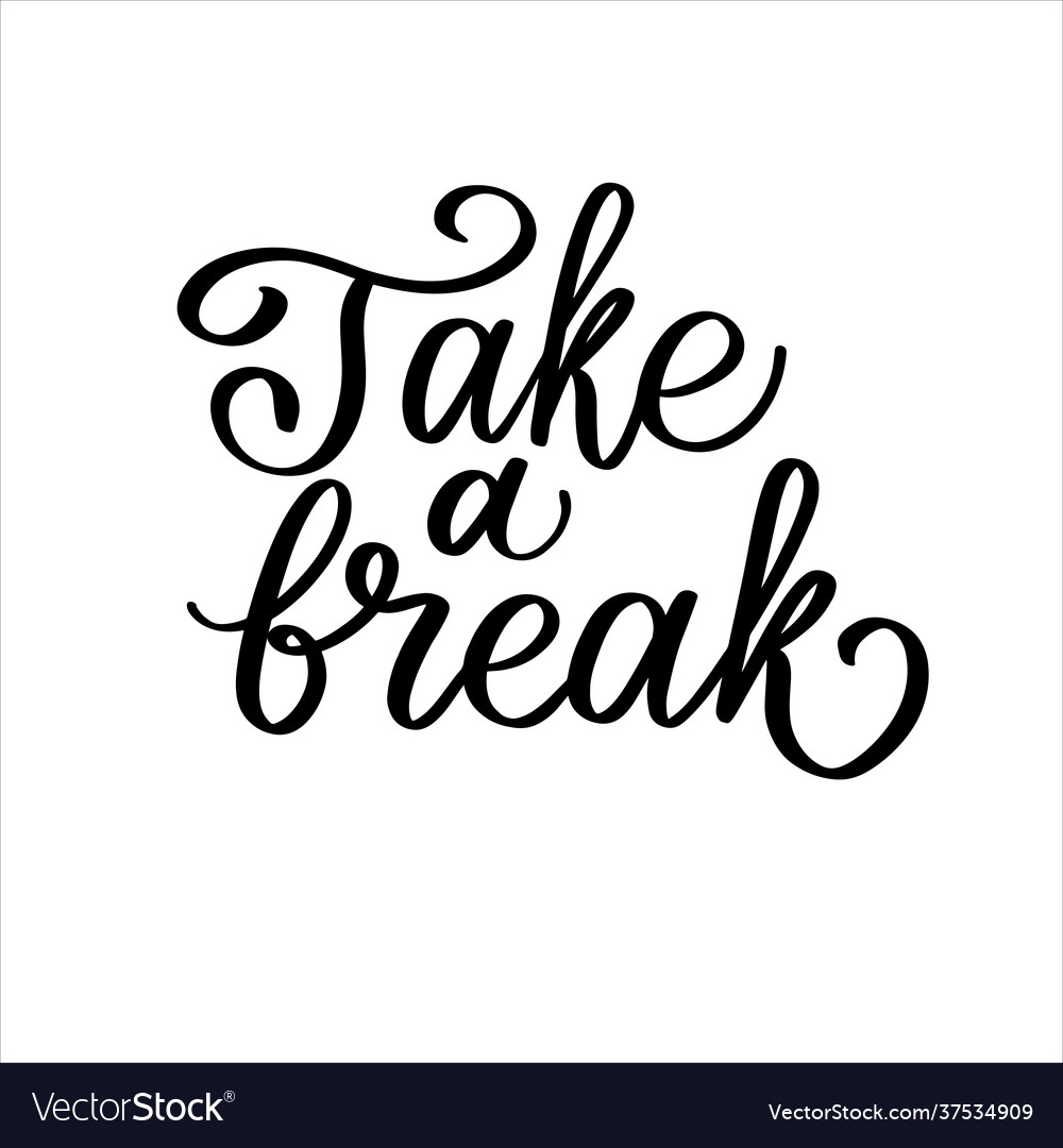 Take a break hand calligraphy typography