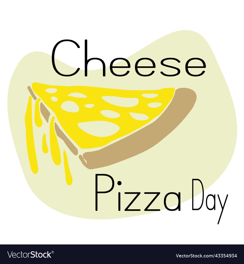 Cheese pizza day slice of delicious