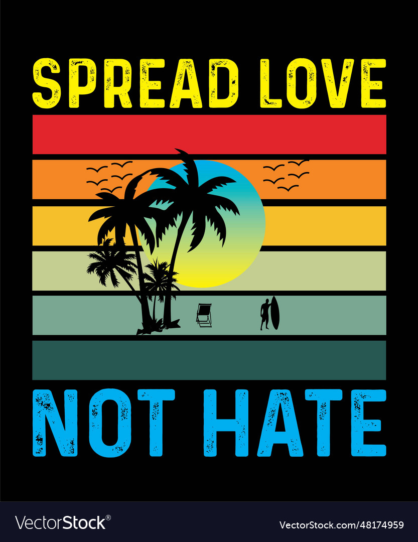 Spread love not hate summer beach design Vector Image