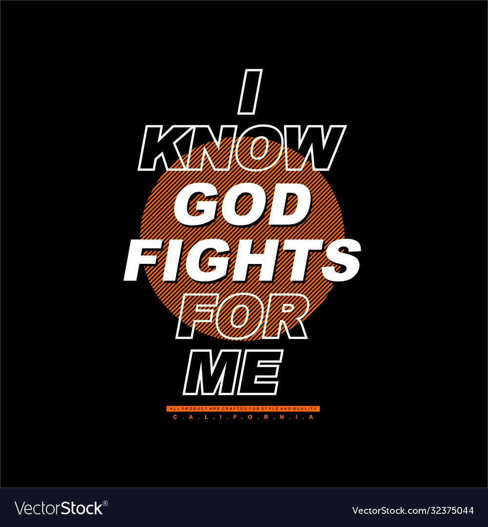 I Know God Fights For Me Slogan Vintage Fashion Vector Image