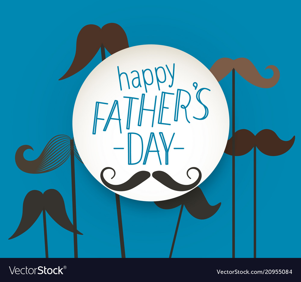 Happy Fathers Day Greeting Card With Mustache Vector Image