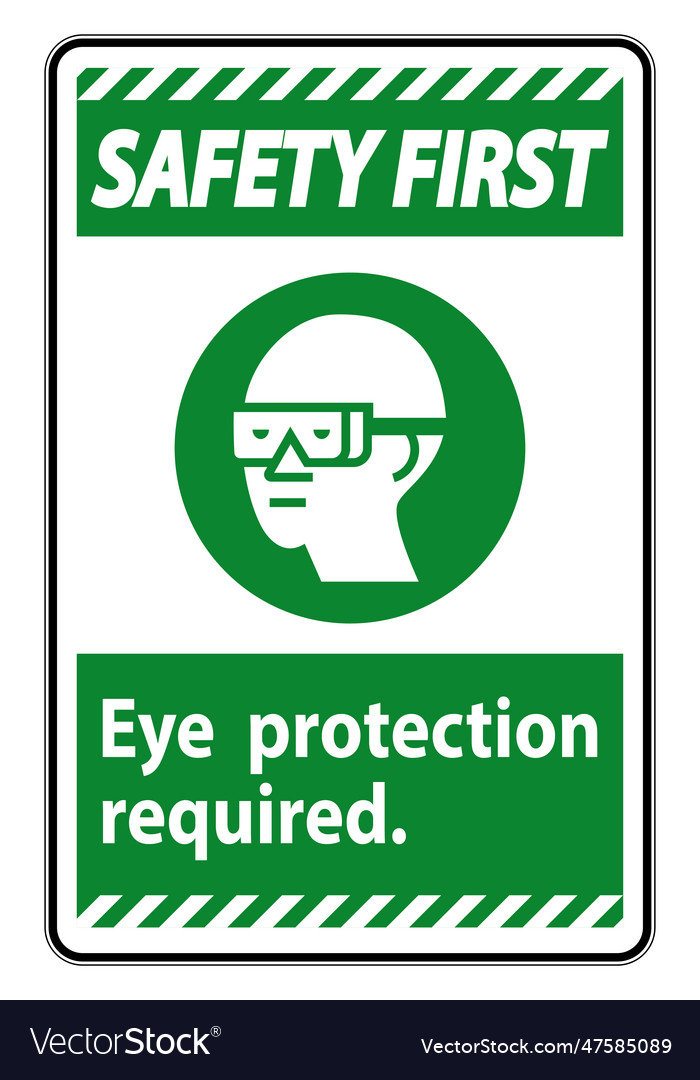 Safety First Sign Eye Protection Required Symbol Vector Image