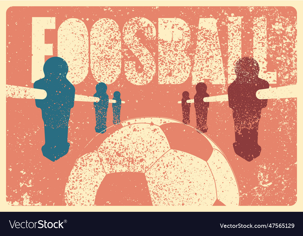 Foosball table soccer vintage grunge style poster Vector Image